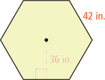 A hexagon has sides measuring 42 inches and apothem 36 inches.