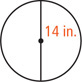 A circle has diameter 14 inches.