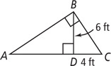 Right triangle ABC has right angle at B. A height line of 6 feet extends from B and meets D on side AC, 4 feet from C.