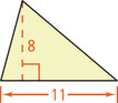 A triangle has base measuring 11 and height measuring 8.