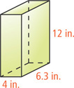 A prism has height 12 inches and rectangular bases with length 4 inches and width 6.3 inches.