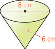 A cone has height 6 centimeters and base diameter 8 centimeters.