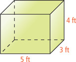 A rectangular prism has length 5 feet, width 3 feet, and height 4 feet.