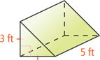 A triangular prism has height 5 feet and legs of the bases each 3 feet.