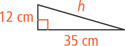 A right triangle has hypotenuse measuring h and legs measuring m and 35 centimeters.