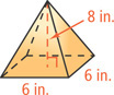 A pyramid has height 8 inches and square base with edges 6 inches.