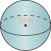 A sphere has diameter 10 meters.