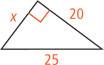 A right triangle has legs measuring x and 20 and hypotenuse measuring 25.