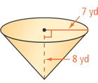 A cone has height 8 yards and radius 7 yards.