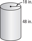 A cylinder has height 48 inches and radius 18 inches.