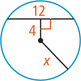 A circle has a radius line x and a chord measuring 12. A segment measuring 4 extends from the center and meets the chord at a right angle.