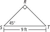 Triangle RST has right angle at R and angle S 45 degrees, with side ST 9 feet.