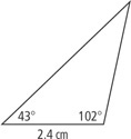 A triangle has two angles measuring 43 degrees and 102 degrees with side between them 2.4 centimeters.